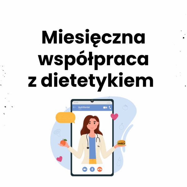 Miesięczna współpraca z dietetykiem